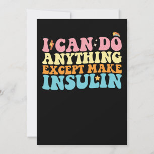 I Can Do Anything Except Make Insulin Diabetes Invitation