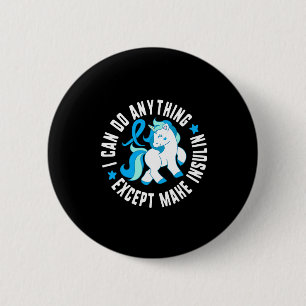 I Can Do Anything Except Make Insulin Diabetes T1 6 Cm Round Badge