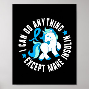I Can Do Anything Except Make Insulin Diabetes T1 Poster