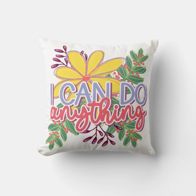 I Can Do Anything motivational design Cushion (Front)