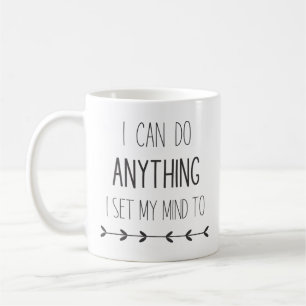 "I can do anything" Motivational Mug