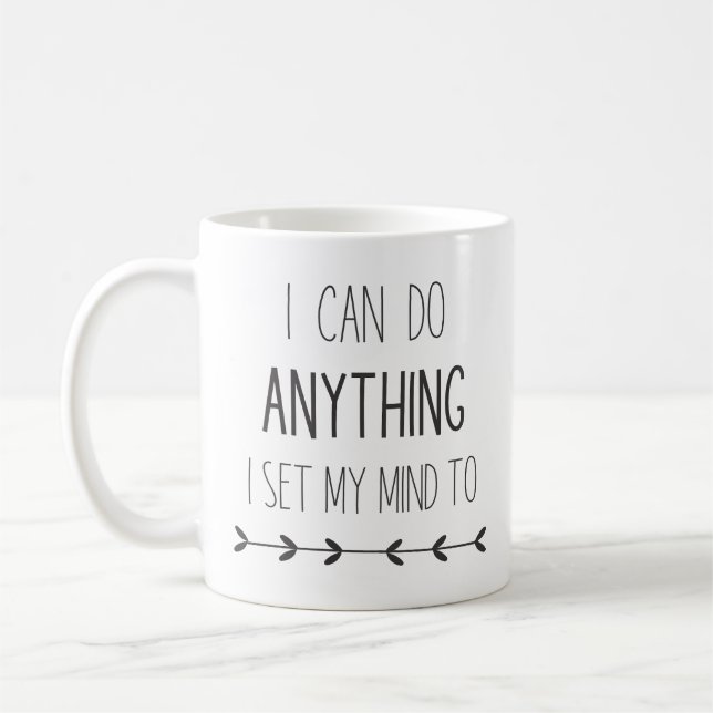 "I can do anything" Motivational Mug (Left)