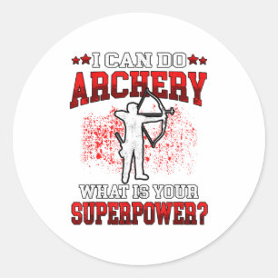 I Can Do Archery Superpower_ Bow Archer Archers Classic Round Sticker