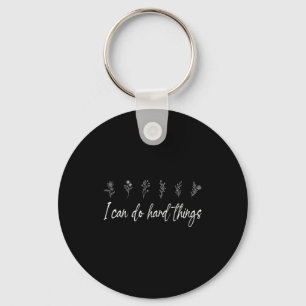 I Can Do Hard Things Floral Motivational Inspirati Key Ring