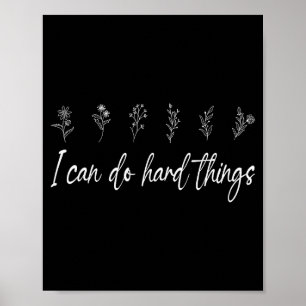 I Can Do Hard Things Floral Motivational Inspirati Poster