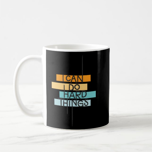 I Can Do Hard Things Inspirational Quote Coffee Mug (Left)