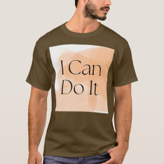 I Can Do It DesignsAtARI T-Shirt