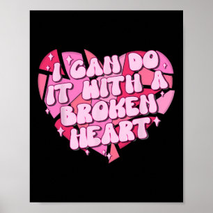 I Can Do It With A Broken Heart Poster