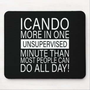 I Can Do More In One Unsupervised Minute Than Most Mouse Pad