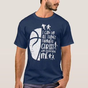I Can Do Things Through Christ Basketball Christia T-Shirt