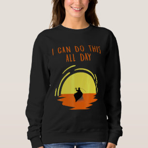 I Can Do This All Day Fishing Sunset Fish Boat Sea Sweatshirt