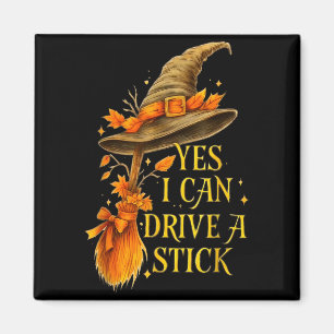 I can drive a stick funny spooky witch halloween magnet