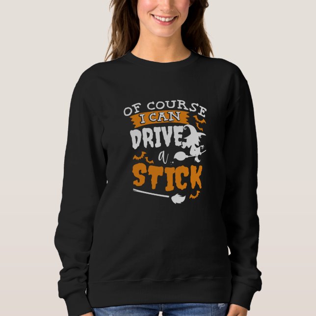 I can drive a stick sweatshirt (Front)