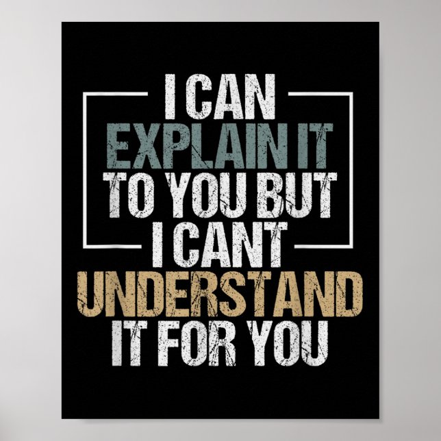 I Can Explain It To You But I Can't Understand It  Poster (Front)