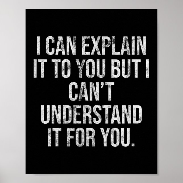 I Can Explain It To You But I Can't Understand It  Poster (Front)