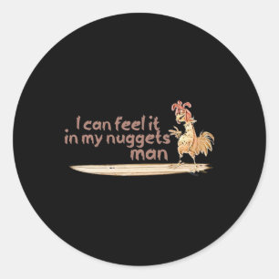 I Can Feel It In My Nuggets Man Surfing Chicken Classic Round Sticker