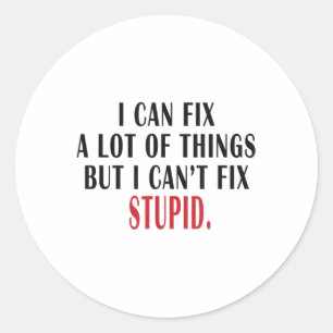 I Can Fix A Lot Of Things But I Can't Fix Stud Mem Classic Round Sticker