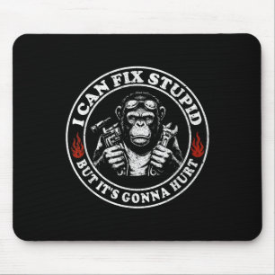 I Can Fix Stud But It's Gonna Hurt Monkey  Mouse Pad