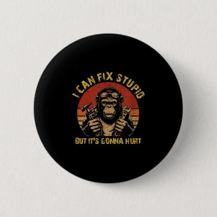 I Can Fix Stud But It's Gonna Hurt Monkey Vintage  6 Cm Round Badge