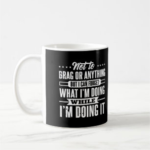 I Can Forget What I'M Doing While Doing It Funny O Coffee Mug