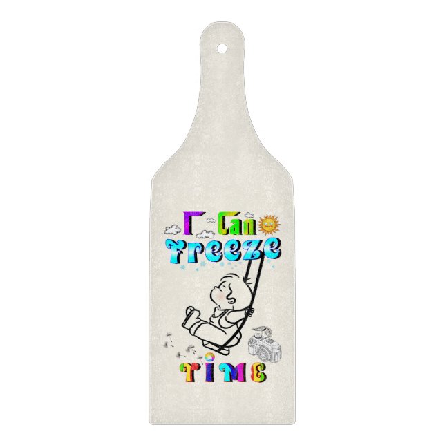 I Can Freeze Time Cutting Board (Front)