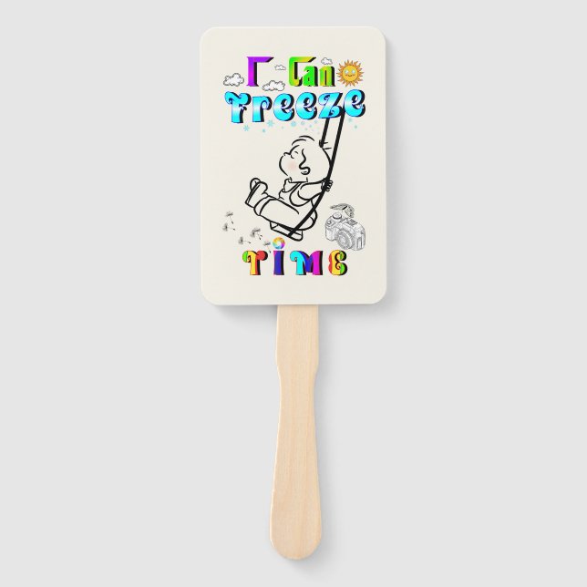I Can Freeze Time Hand Fan (Front)