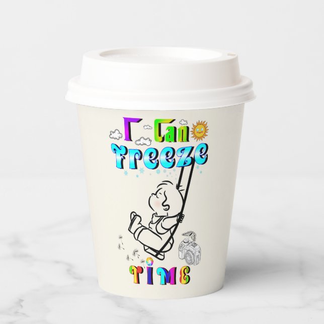I Can Freeze Time Paper Cups (Front)