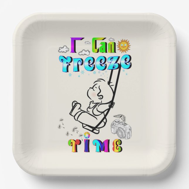 I Can Freeze Time Paper Plate (Front)