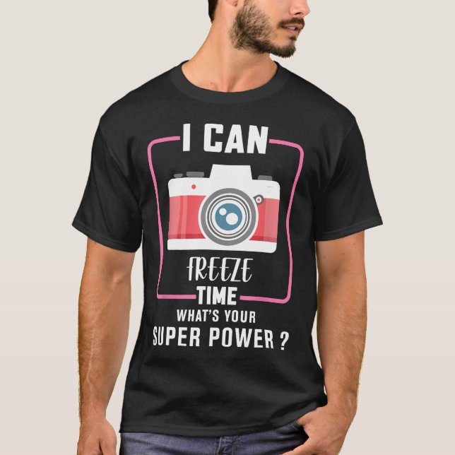 I Can Freeze Time Photography Tshirts for Men Wome (Front)