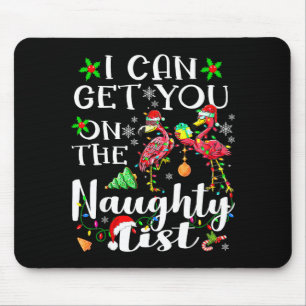 I Can Get You On The Naughty List Flamingo Christm Mouse Pad