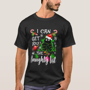 I Can Get You on the Naughty List Funny black Cat  T-Shirt