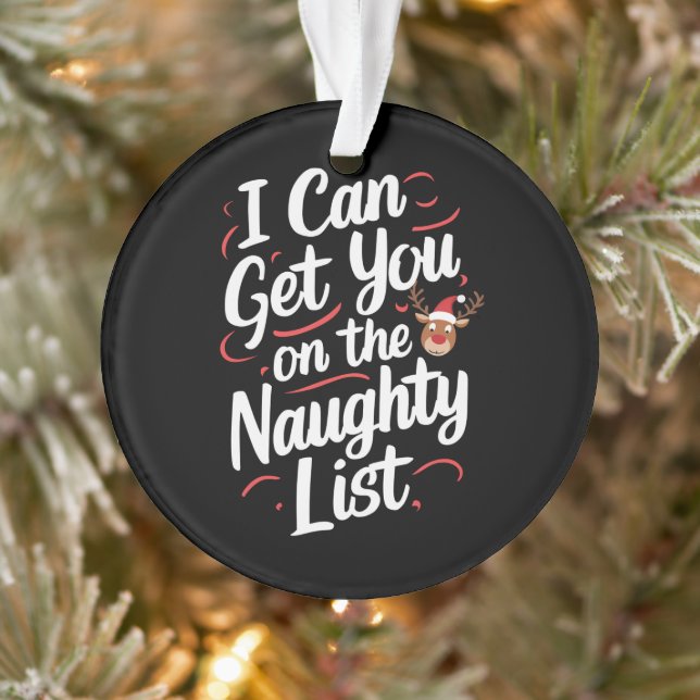 I Can Get You On The Naughty List Funny Christmas Ornament (Tree)