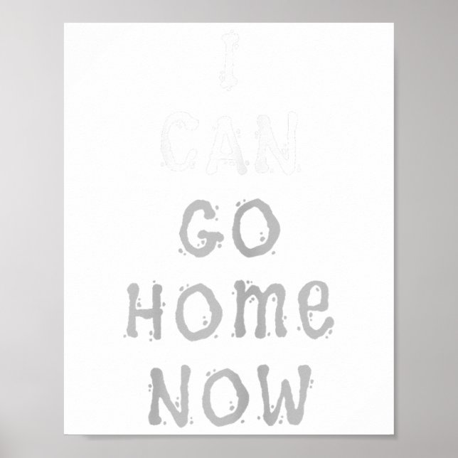 I Can Go Home Now Gym Women's Workout Motivational Poster (Front)