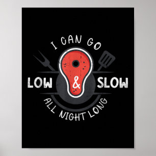 I Can Go Low And Slow All Night Long Barbecue Funn Poster
