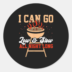 I Can Go Low And Slow Funny Bbq Smoker Barbecue Gi Classic Round Sticker