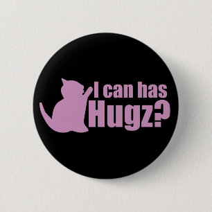 I can Has Hugz 6 Cm Round Badge