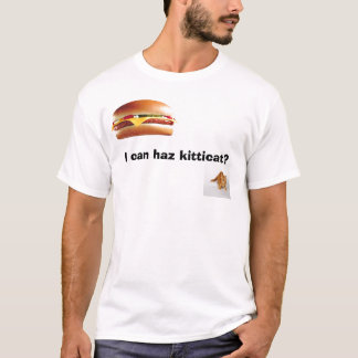 I can haz kitticat? T-Shirt