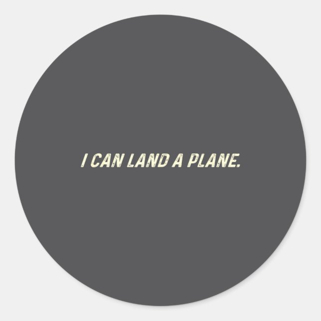 I Can Land A Plane  Classic Round Sticker (Front)