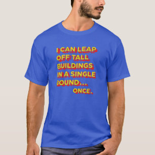 I can leap... T-Shirt