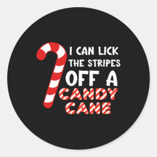I Can Lick The Strips Of A Candy Cane. Funny  Classic Round Sticker