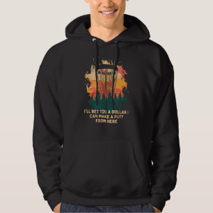 I Can Make A Putt From Here Disc Golf Sports Golf Hoodie