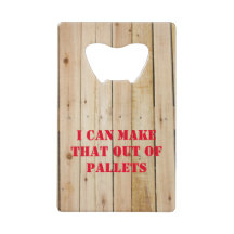 I CAN MAKE THAT OUT OF PALLETS