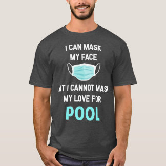 I Can Mask My Face Pool Billiards Billiard  T-Shirt