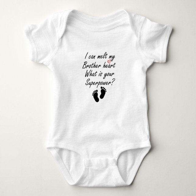 I Can Melt My Brother Heart What's Your Superpower Baby Bodysuit (Front)
