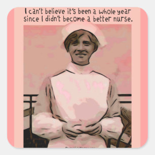 I Can Not Believe I did not Become a Better Nurse Square Sticker