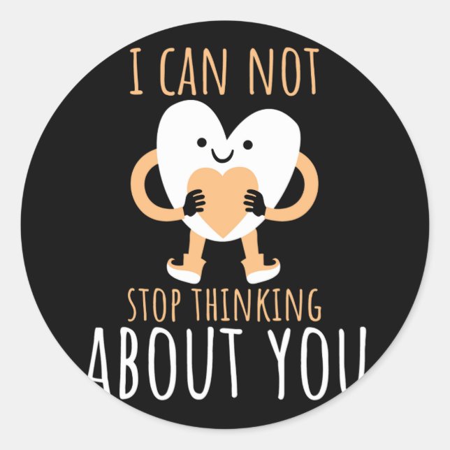 i can not stop thinking about you classic round sticker (Front)