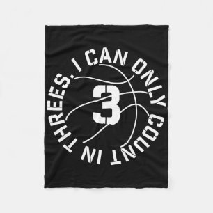 I Can Only Count In 3s Bysketbyll 3 Point Shot  Fleece Blanket