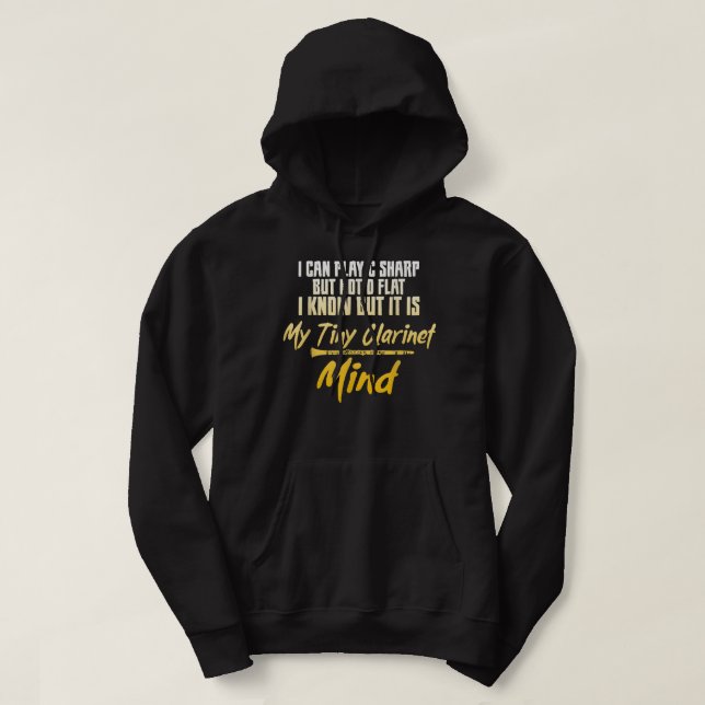 I Can Play C sharp but not D flat Clarinet Sarcast Hoodie (Design Front)