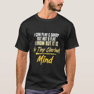 I Can Play C Sharp But Not D Flat Clarinet Sarcast T-Shirt