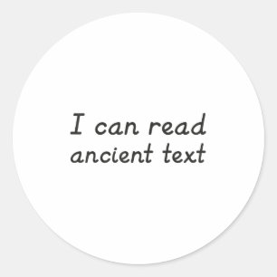 I Can Read Ancient Text Classic Round Sticker